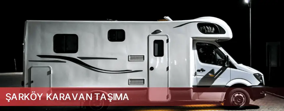 Şarköy İlçemi Karavan Taşıma